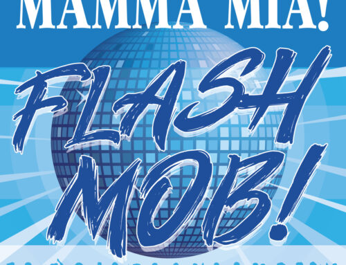 FLASH MOB Downtown May 7th • Calling all ABBA fans for to join us for a Mamma Mia Flash Mob!