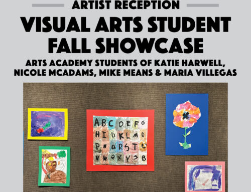 Fall 2024 Arts Academy Showcase for SAAC Visual Arts Students • Price and Lobby Galleries Dec 16-20